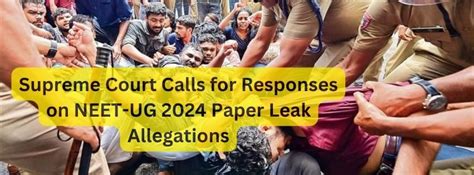 Supreme Court Calls For Responses On Neet Ug 2024 Paper Leak