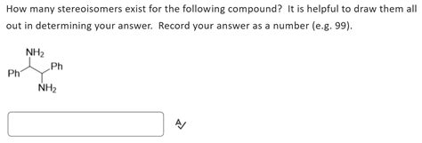 How Many Stereoisomers Exist For The Following Chegg