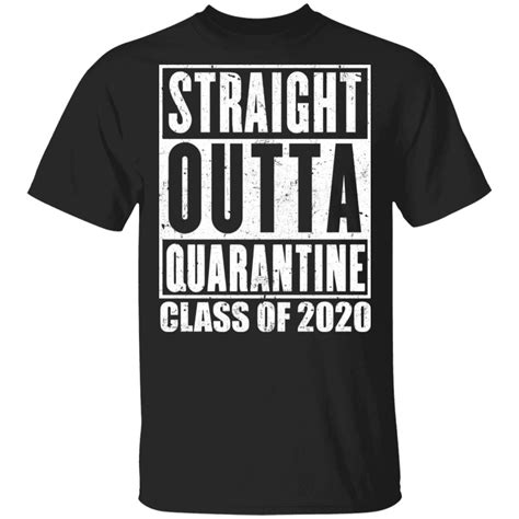 Class Of 2020 Straight Outta Quarantine Shirt Sweatshirt Hoodie