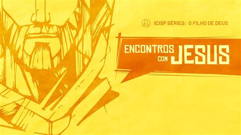 Série Encontros Jesus YouTube