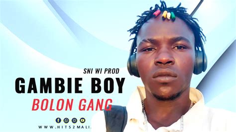 Bambie Boy Bolon Gang Son Officiel Hits Mali Net