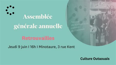 Assemblée générale annuelle 5 7 9 juin 2022 Culture Outaouais