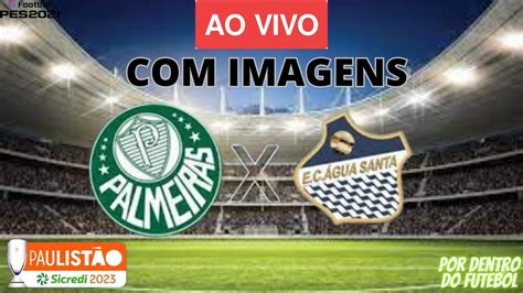 Palmeiras X Agua Santa Ao Vivo Imagens Asssita Agora Jogo De