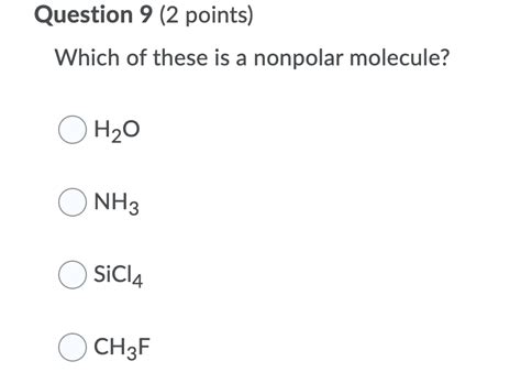 Solved Question 9 2 Points Which Of These Is A Nonpolar Chegg