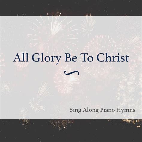 All Glory Be To Christ (Auld Lang Syne) | Sing Along Piano Hymns