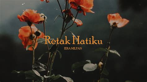 Iera Milpan Retak Hatiku [lyric Video Official] Youtube