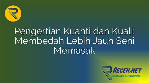 Pengertian Kuanti Dan Kuali Membedah Lebih Jauh Seni Memasak Receh Net