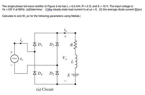 Solved The Single Phase Full Wave Rectifier Of Figure 34a