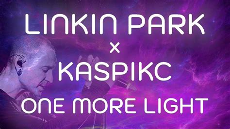 Linkin Park One More Light Kaspikc Remix Youtube