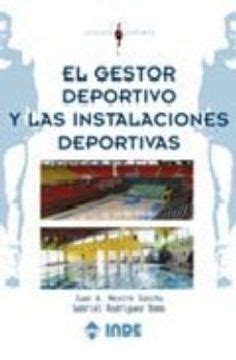 Libro El Gestor Deportivo Y Las Instalaciones Deportivas Juan A