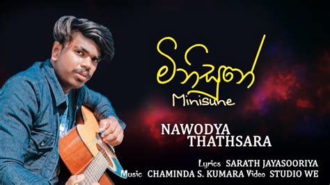 Minisune New Music Video මිනිසුනේ Nawodya Thathsara Sinhala Reggae Song Budun Wediya Me