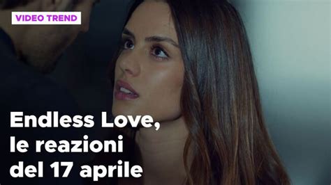 Endless Love Il Riassunto E Le Reazioni Alla Puntata Del Aprile