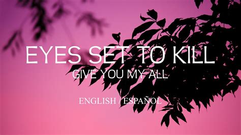 Eyes Set To Kill Give You My All English Lyrics Sub Español Youtube