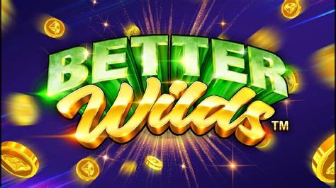 Better Wilds Max Bet Novinka A Velk V Hra Za Max Bet Takhle Se