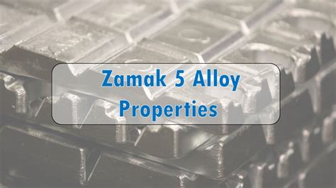 Zamak 5 Alloy Properties - Zinc Alloy Die Casting Manufacturing