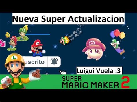 El Fin Y El Inicio Luigui Vuela Nueva Actulizacion Super Mario Maker