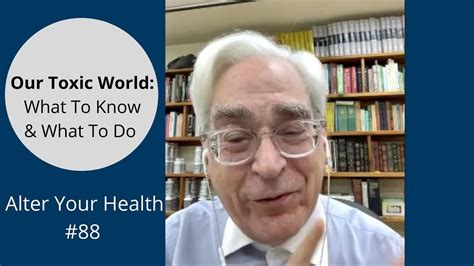 Alter Your Health 88 Dr Russell Jaffe Our Toxic World What To