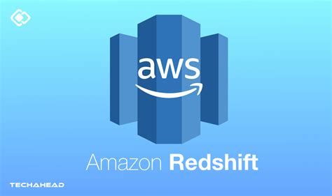 Unleash The Power Of Data Warehousing With Amazon Redshift