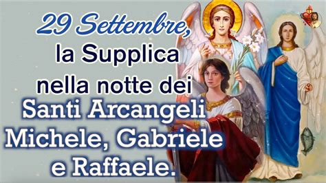 29 Settembre La Supplica Nella Notte Dei Santi Arcangeli Michele