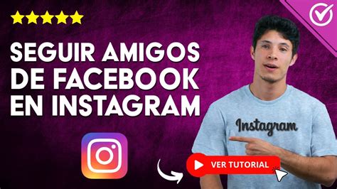 C Mo Seguir A Todos Los Amigos De Facebook En Instagram Encuentra