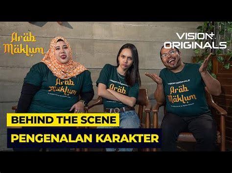 Kenal Lebih Dekat Dengan Cast Arab Maklum Behind The Scene Vision