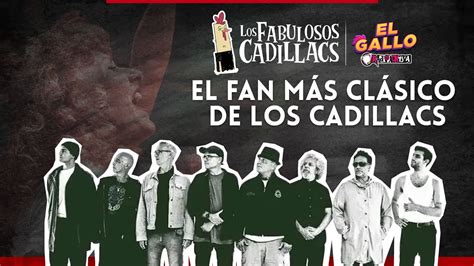 El Fan Más Clásico De Los Cadillacs Youtube