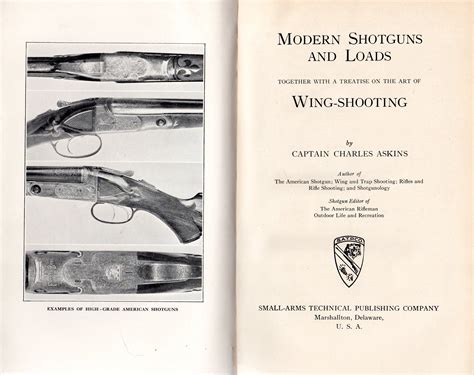 Modern Shotguns And Loads Together With A Treatise On The Art Of Wing Shooting By Askins