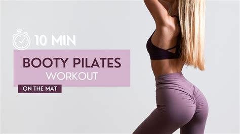 10 Min Booty Pilates Workout Pilates For A Round Booty And Slim Thighs