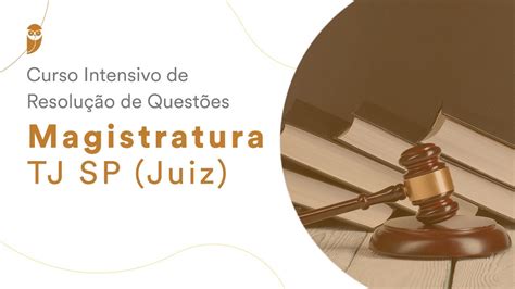 Curso Intensivo De Resolu O De Quest Es Magistratura Tj Sp Juiz