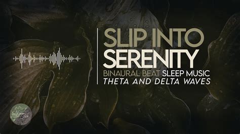 SLIP INTO SERENITY 4 Hour Deep Sleep Music Theta Delta Wave