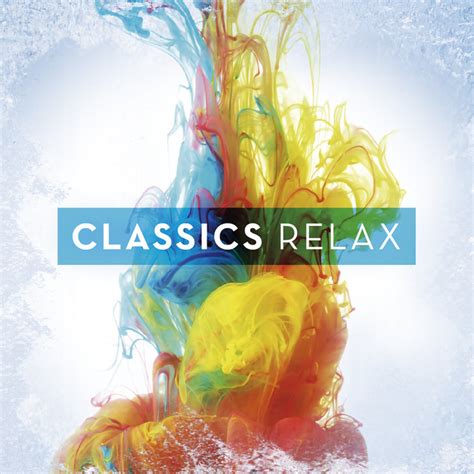 Classics Relax Compilation By Various Artists Spotify