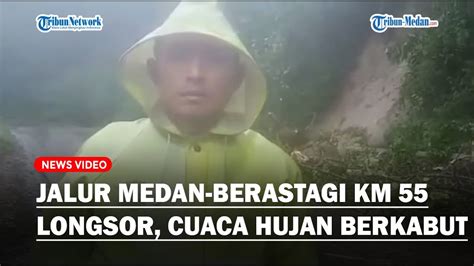 Longsor Di Jalur Medan Berastagi Polisi Imbau Pnegendara Berhati Hati