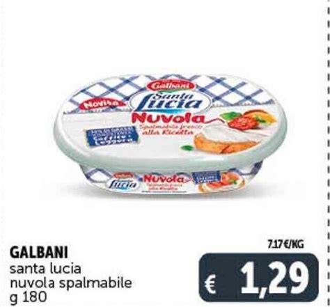 Offerta GALBANI Santa Lucia Nuvola Spalmabile Ig 180 Nel Volantino Di