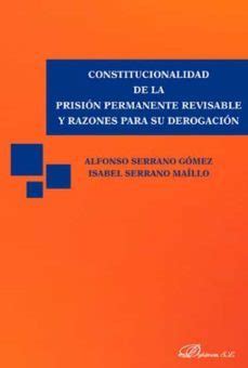 Constitucionalidad De La Prision Permanente Revisable Y Razones Para Su