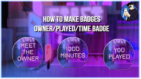 How To Make Played Badgesminute Badgesowner Badge In Roblox Studio