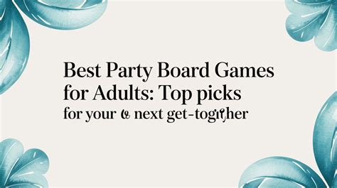 party board games  adults top picks     togethe