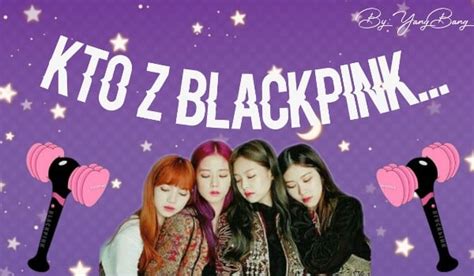 Kto Z Blackpink Samequizy