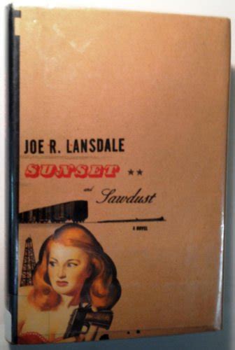 Sunset And Sawdust By Joe R Lansdale Near Fine Hardcover St