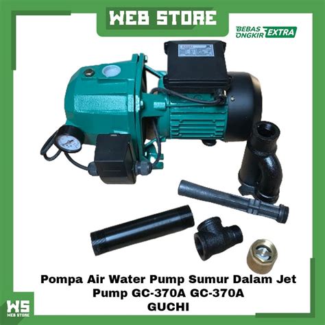 Jual Pompa Air Water Pump Sumur Dalam Jet Pump GC 370A GC 370A GUCHI