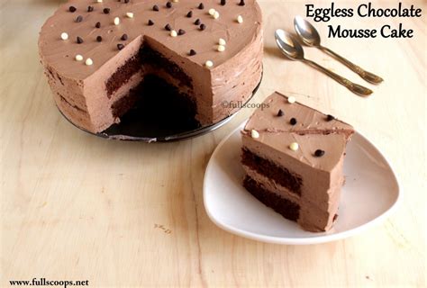 Eggless Chocolate Mousse Cake Full Scoops A Food Blog With Easy