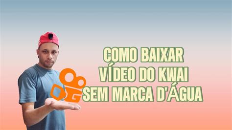 Como Baixar Video Do Kwai Sem Marca D Gua Roquegameplayer Youtube