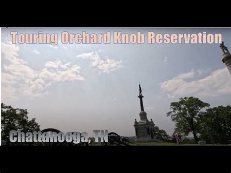 Touring Orchard Knob Reservation In Chattanooga Tn