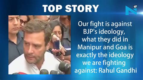 Our Fight Is Against Bjps Ideology Says Rahul Gandhi Youtube