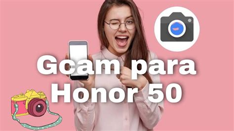 La Nueva Gcam Para Honor 50 YouTube