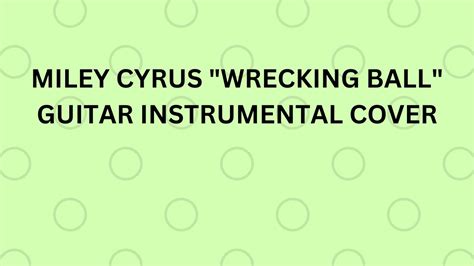 MILEY CYRUS "WRECKING BALL" GUITAR INSTRUMENTAL COVER - YouTube 