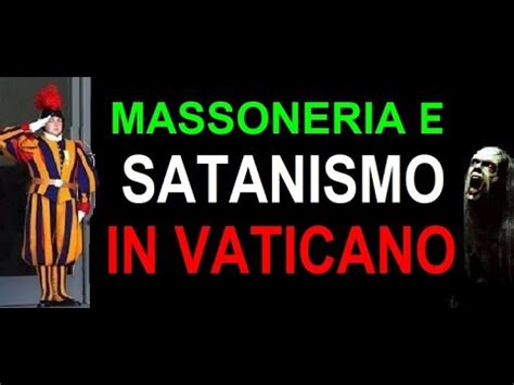 Vaticano Tra Massoneria E Satanismo Dalla Gran Loggia Dinghilterra A