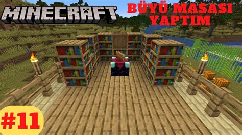 BÜYÜ MASASI YAPTIM 11 MINECRAFT SURVIVAL ÖĞRENİYORUM YouTube