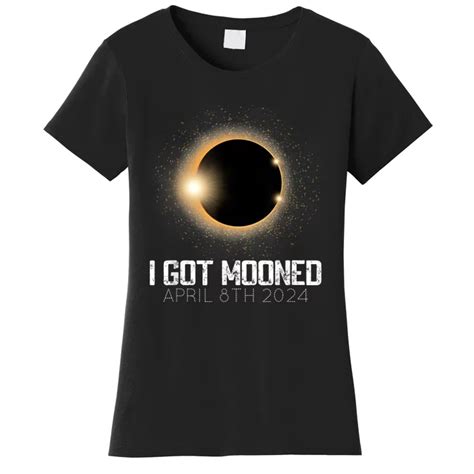 I Got Mooned April 8 2024 Solar Eclipse Path Of Totality Women S T Shirt Teeshirtpalace