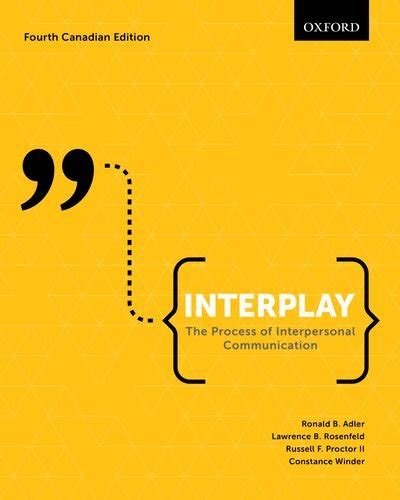 Interplay The Process Of Interpersonal Communication Th Ed