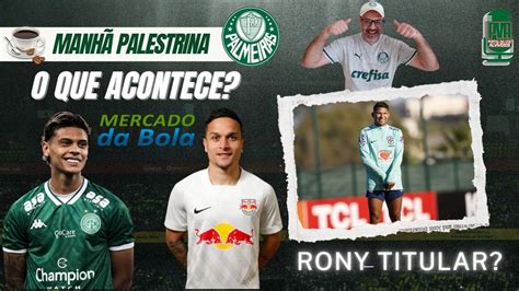 AOVIVO MANHÃ PALESTRINA COMO ESTÃO NEGOCIAÇÕES DO PALMEIRAS